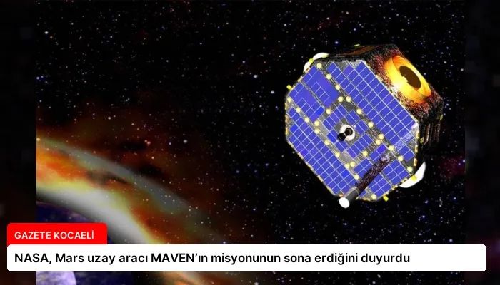 NASA, Mars uzay aracı MAVEN’ın misyonunun sona erdiğini duyurdu