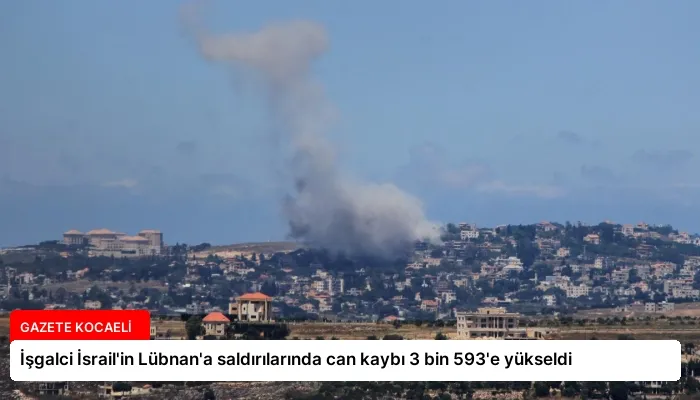 İşgalci İsrail’in Lübnan’a saldırılarında can kaybı 3 bin 593’e yükseldi