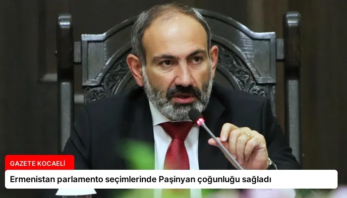 Ermenistan parlamento seçimlerinde Paşinyan çoğunluğu sağladı