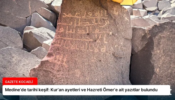 Medine’de tarihi keşif: Kur’an ayetleri ve Hazreti Ömer’e ait yazıtlar bulundu