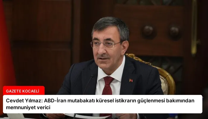Cevdet Yılmaz: ABD-İran mutabakatı küresel istikrarın güçlenmesi bakımından memnuniyet verici