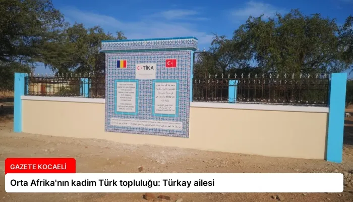 Orta Afrika’nın kadim Türk topluluğu: Türkay ailesi