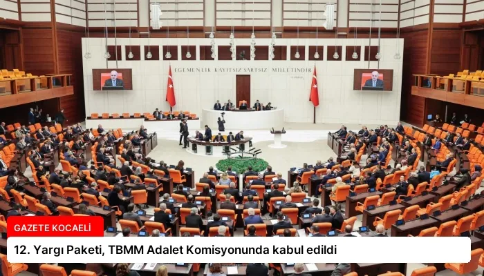 12. Yargı Paketi, TBMM Adalet Komisyonunda kabul edildi
