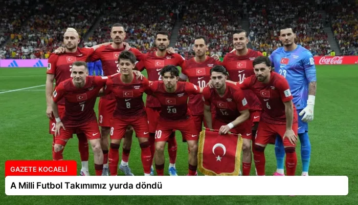 A Milli Futbol Takımımız yurda döndü