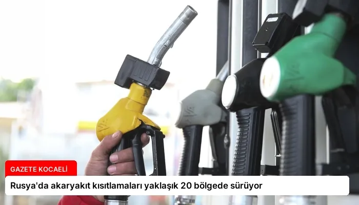 Rusya’da akaryakıt kısıtlamaları yaklaşık 20 bölgede sürüyor