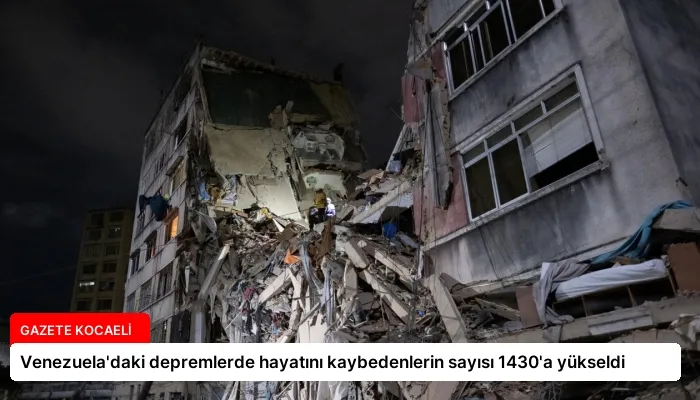 Venezuela’daki depremlerde hayatını kaybedenlerin sayısı 1430’a yükseldi
