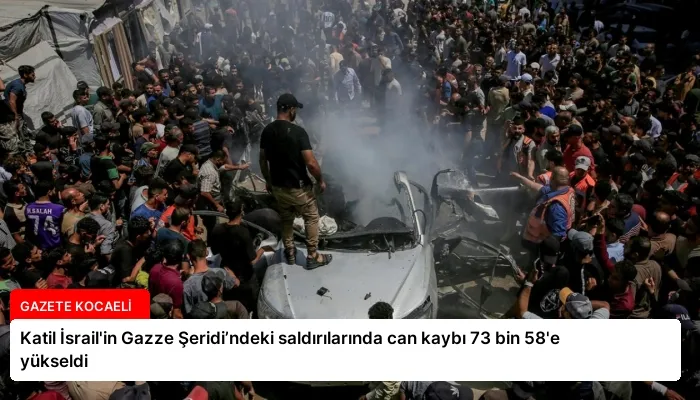 Katil İsrail’in Gazze Şeridi’ndeki saldırılarında can kaybı 73 bin 58’e yükseldi