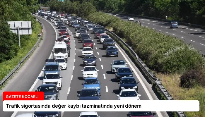 Trafik sigortasında değer kaybı tazminatında yeni dönem