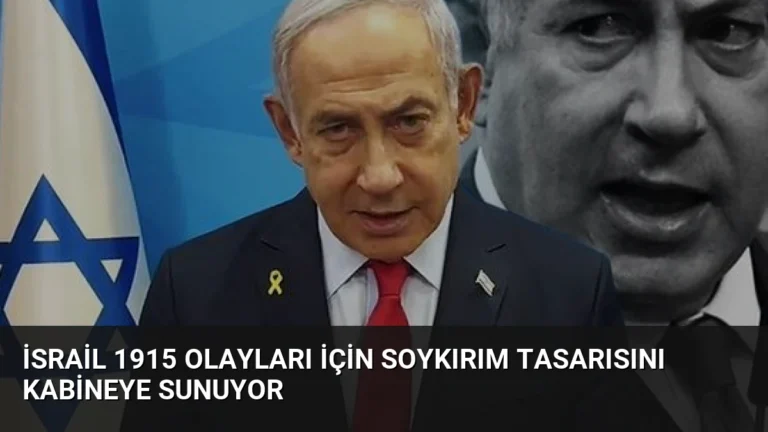 İsrail 1915 Olayları İçin Soykırım Tasarısını Kabineye Sunuyor