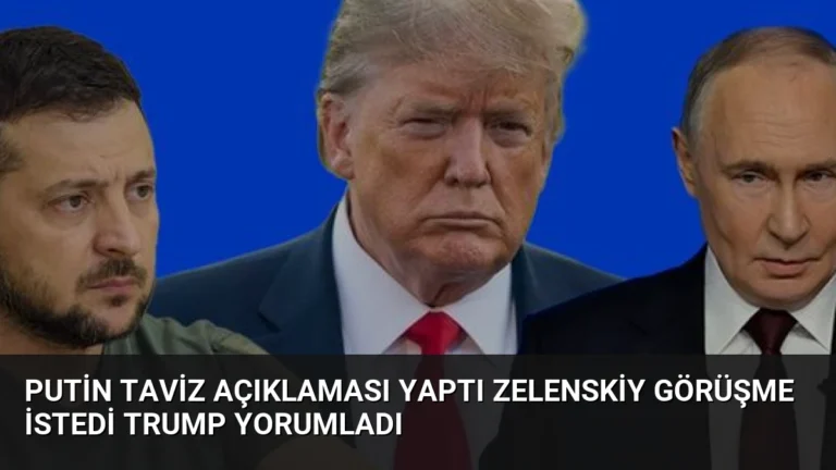 Putin Taviz Açıklaması Yaptı Zelenskiy Görüşme İstedi Trump Yorumladı