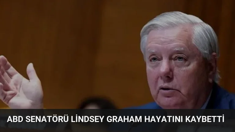 ABD Senatörü Lindsey Graham Hayatını Kaybetti