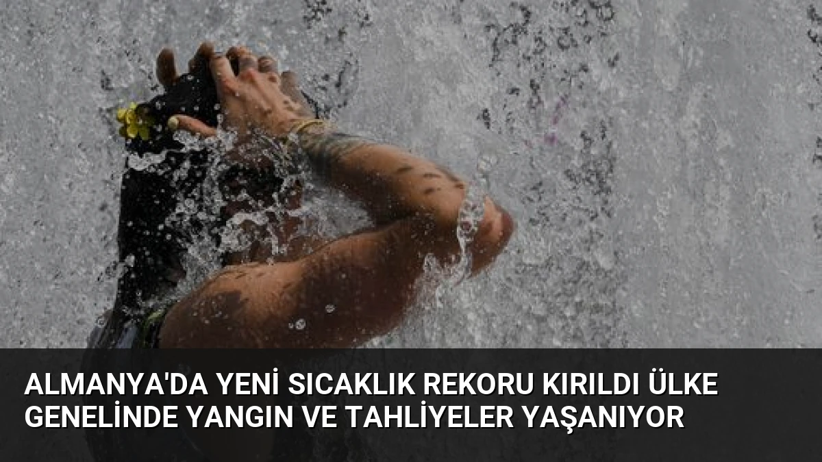 Almanya’da Yeni Sıcaklık Rekoru Kırıldı Ülke Genelinde Yangın ve Tahliyeler Yaşanıyor