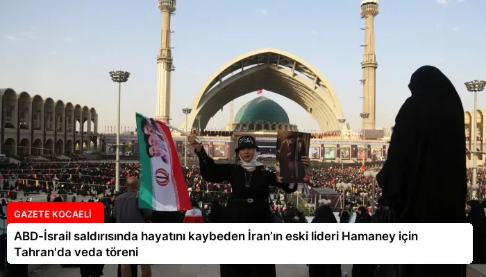 ABD-İsrail saldırısında hayatını kaybeden İran’ın eski lideri Hamaney için Tahran’da veda töreni