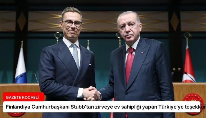 Finlandiya Cumhurbaşkanı Stubb’tan zirveye ev sahipliği yapan Türkiye’ye teşekkür