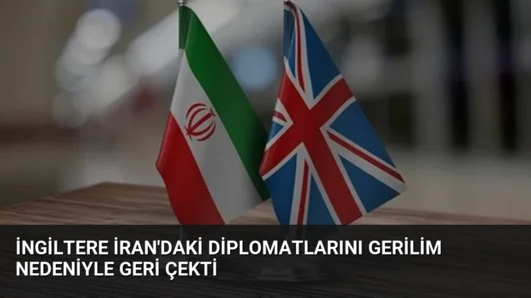 İngiltere İran’daki Diplomatlarını Gerilim Nedeniyle Geri Çekti