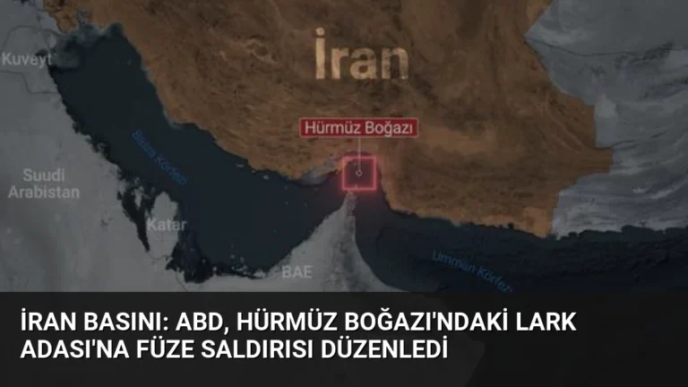 İran Basını: ABD, Hürmüz Boğazı’ndaki Lark Adası’na Füze Saldırısı Düzenledi