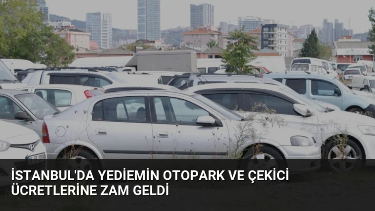 İstanbul’da Yediemin Otopark ve Çekici Ücretlerine Zam Geldi