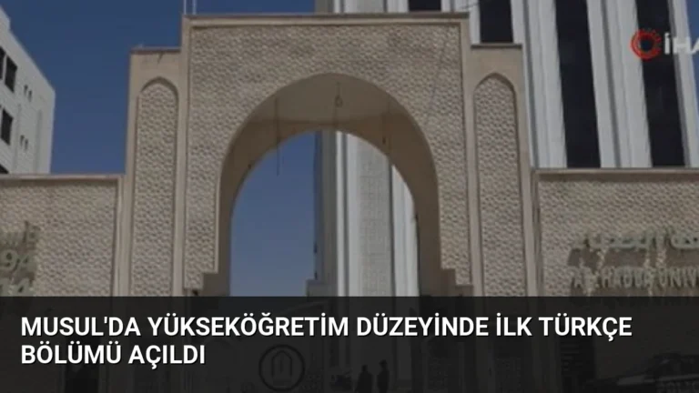 Musul’da Yükseköğretim Düzeyinde İlk Türkçe Bölümü Açıldı