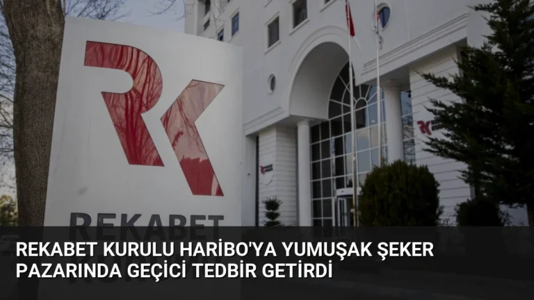 Rekabet Kurulu Haribo’ya Yumuşak Şeker Pazarında Geçici Tedbir Getirdi