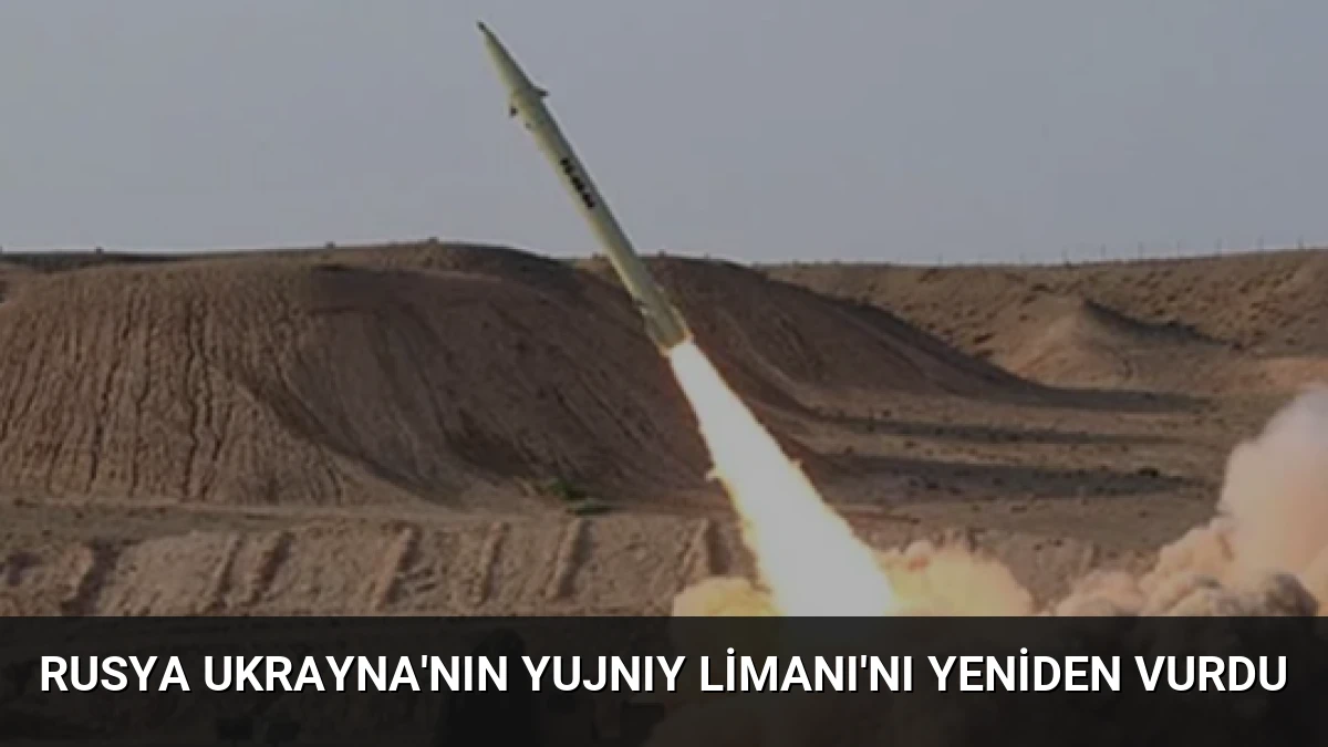 Rusya Ukrayna’nın Yujnıy Limanı’nı Yeniden Vurdu
