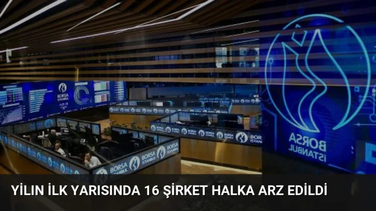 Yilın İlk Yarısında 16 Şirket Halka Arz Edildi