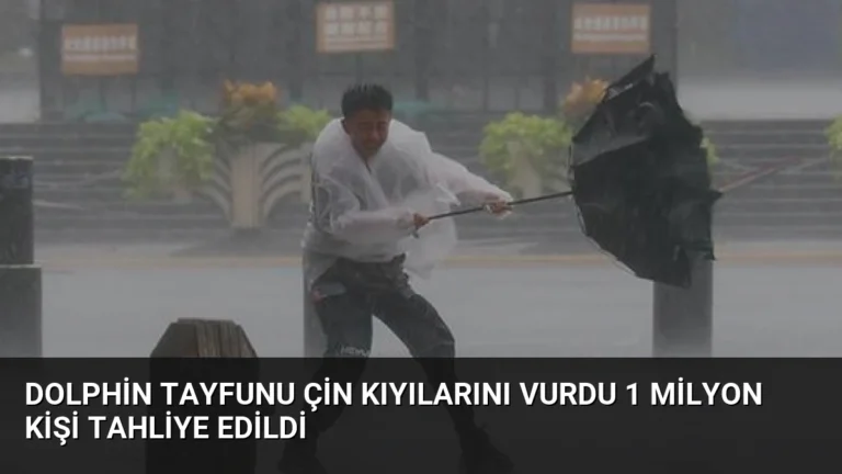 Dolphin Tayfunu Çin Kıyılarını Vurdu 1 Milyon Kişi Tahliye Edildi