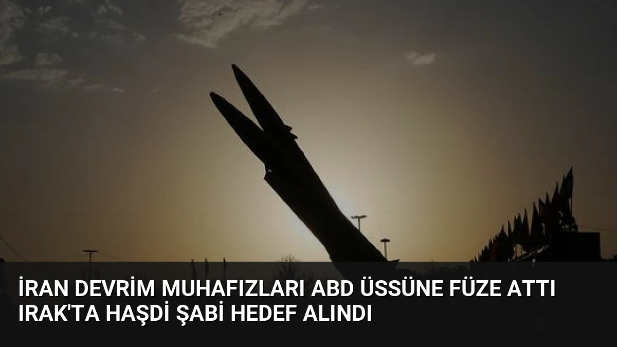 İran Devrim Muhafızları ABD Üssüne Füze Attı Irak’ta Haşdi Şabi Hedef Alındı