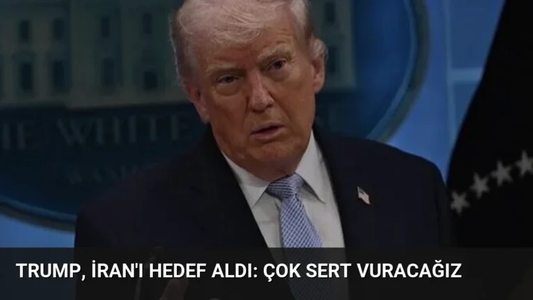 Trump, İran’ı Hedef Aldı: Çok Sert Vuracağız