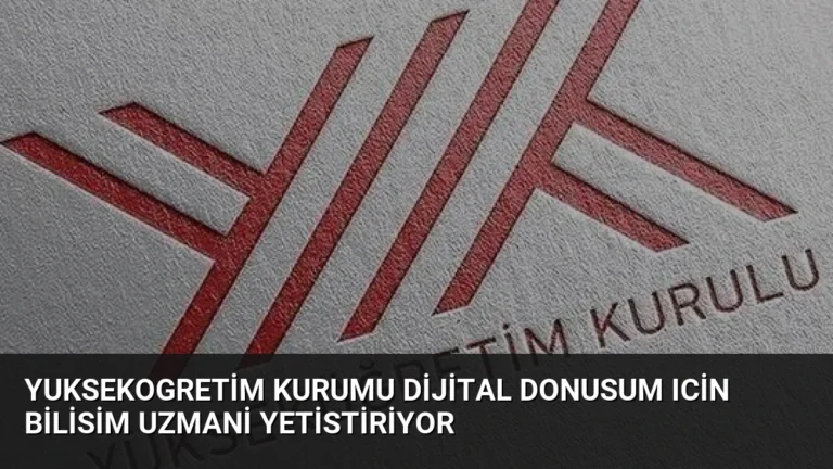 Yuksekogretim Kurumu Dijital Donusum Icin Bilisim Uzmani Yetistiriyor