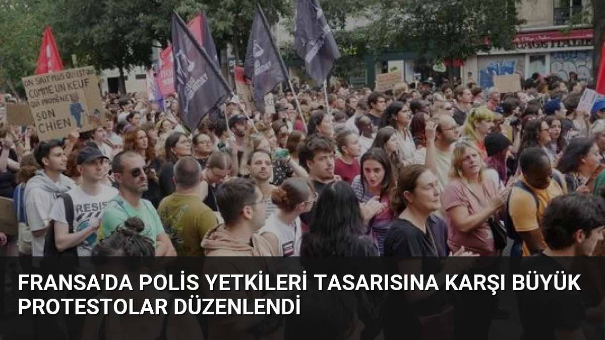 Fransa’da Polis Yetkileri Tasarısına Karşı Büyük Protestolar Düzenlendi