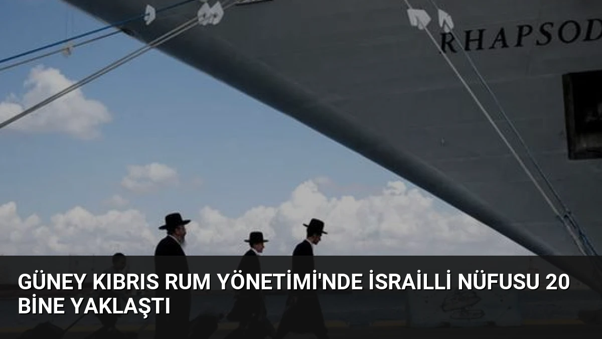 Güney Kıbrıs Rum Yönetimi’nde İsrailli Nüfusu 20 Bine Yaklaştı