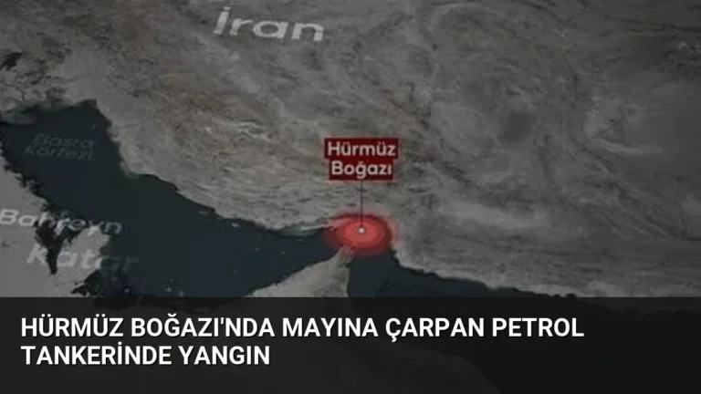 Hürmüz Boğazı’nda Mayına Çarpan Petrol Tankerinde Yangın