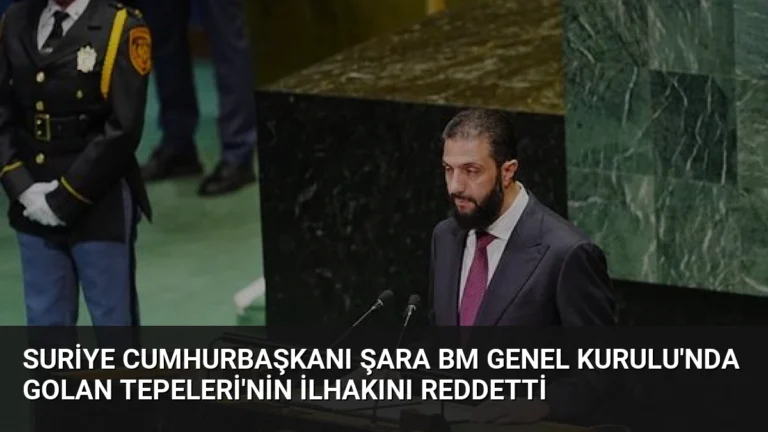 Suriye Cumhurbaşkanı Şara BM Genel Kurulu’nda Golan Tepeleri’nin İlhakını Reddetti