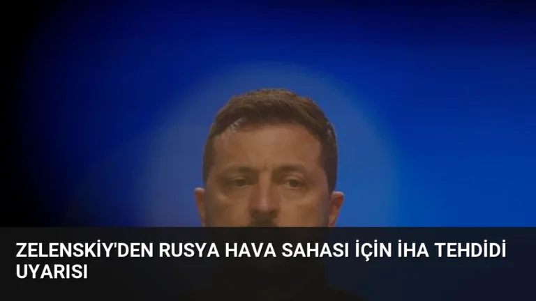 Zelenskiy’den Rusya Hava Sahası İçin İHA Tehdidi Uyarısı
