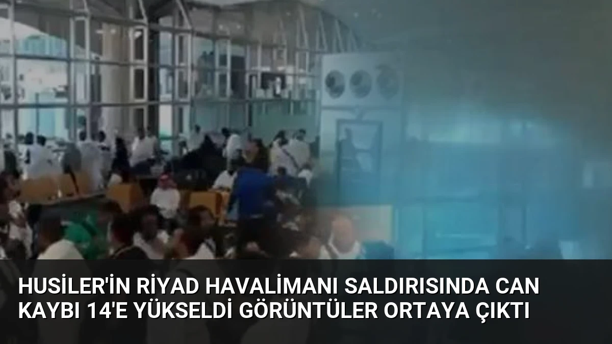 Husiler’in Riyad Havalimanı Saldırısında Can Kaybı 14’e Yükseldi Görüntüler Ortaya Çıktı