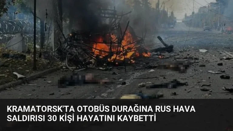 Kramatorsk’ta otobüs durağına Rus hava saldırısı 30 kişi hayatını kaybetti