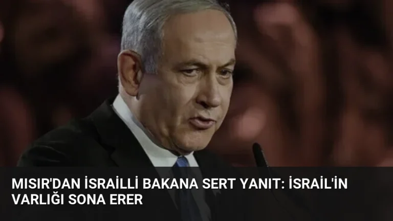 Mısır’dan İsrailli Bakana Sert Yanıt: İsrail’in Varlığı Sona Erer