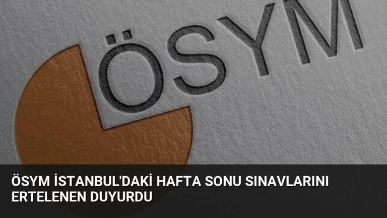 ÖSYM İstanbul’daki Hafta Sonu Sınavlarını Ertelenen Duyurdu