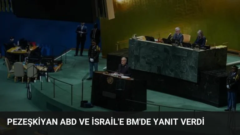 Pezeşkiyan ABD ve İsrail’e BM’de Yanıt Verdi