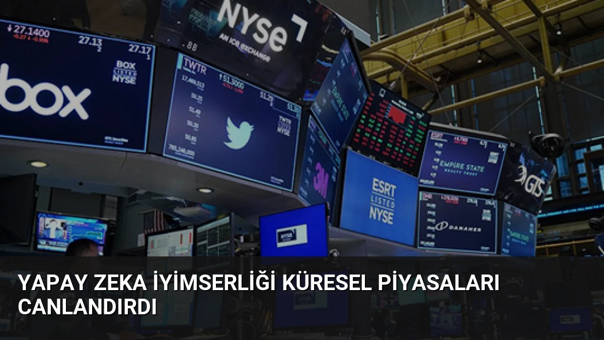 Yapay Zeka İyimserliği Küresel Piyasaları Canlandırdı